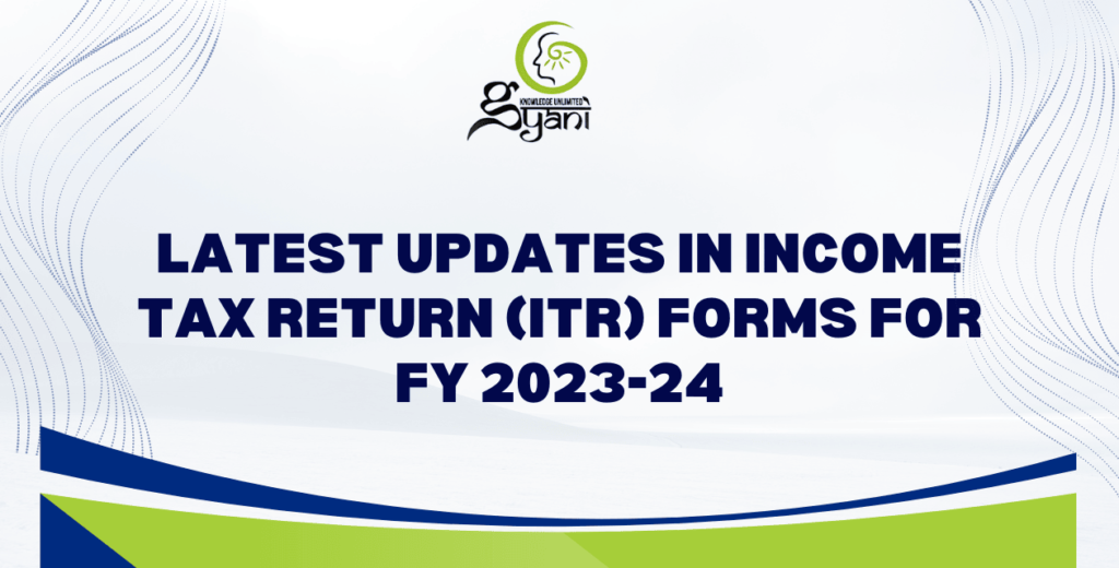 Key Updates in the Latest Income Tax Return (ITR)